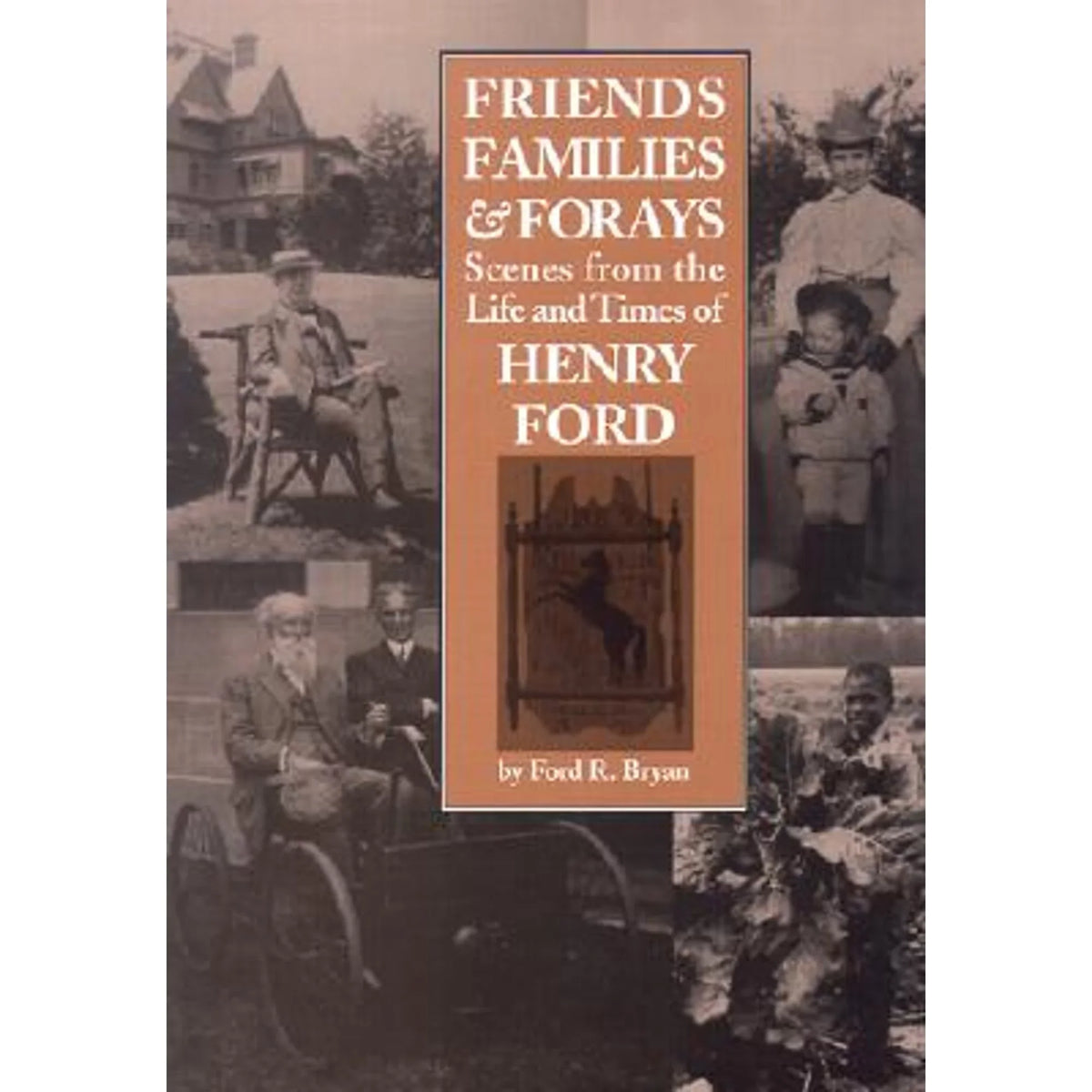 Pre-Owned Friends, Families & Forays: Scenes from the Life and Times of Henry  (Hardcover 9780814331088) by R Bryan, Bryan